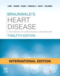 Braunwald's Heart Disease: International Edition, 12th Edition A Textbook of Cardiovascular Medicine
