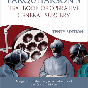 Farquharson's Textbook Of Operative General Surgery, 10th Edition