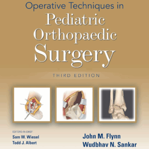Operative Techniques in Pediatric Orthopaedic Surgery, 3rd Edition