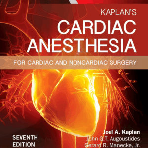 Kaplan's Cardiac Anesthesia, 7th Edition