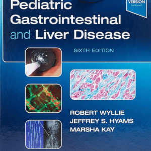 Pediatric Gastrointestinal and Liver Disease, 6th Edition
