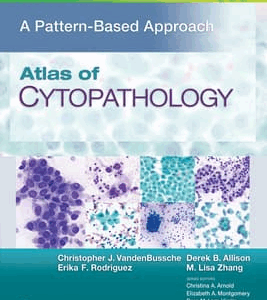 Atlas of Cytopathology: A Pattern Based Approach, 1st Edition