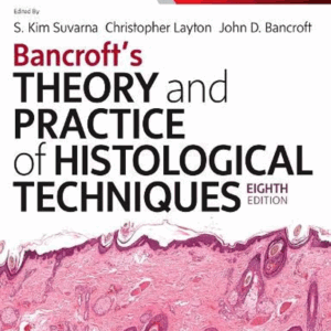 Bancroft's Theory and Practice of Histological Techniques, 8th Edition