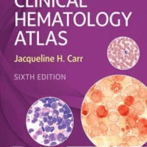 Clinical Hematology Atlas, 6th Edition