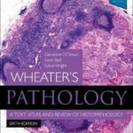 Wheater's Pathology: A Text, Atlas and Review of Histopathology, 6th Edition
