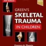 Green's Skeletal Trauma in Children, 6th Edition