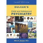 Dulcan's Textbook of Child and Adolescent Psychiatry, 3rd Edition