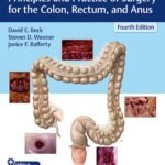 Gordon and Nivatvongs' Principles and Practice of Surgery for the Colon, Rectum, and Anus 4th Edition