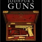 The Maharaja of Jodhpur’s Guns