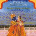 Rajasthani Miniatures: The Magic of Strokes and Colours