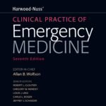 Harwood-Nuss' Clinical Practice of Emergency Medicine, 7th Edition