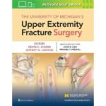 The University of Michigan's Upper Extremity Fracture Surgery, 1st Edition