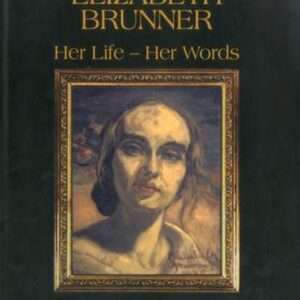 Elizabeth Brunner: Her Life - Her Words