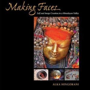Making Faces: Self and Image Creation in a Himalayan Valley