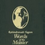 Rabindranath Tagore Words of the Master