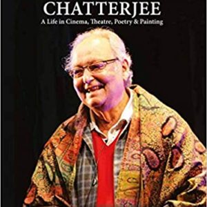 Soumitra Chatterjee: A Life in Cinema, Theatre, Poetry & Painting