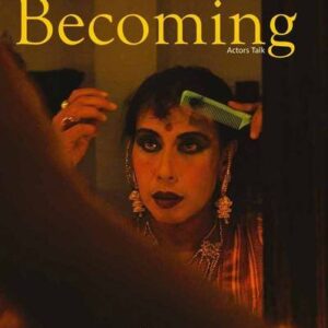 The Act of Becoming: Actor Talk
