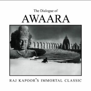 The Dialogue of Awaara: Raj Kapoor's Immortal Classic