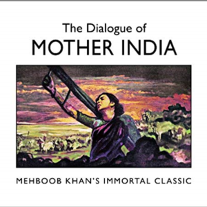 The Dialogue of Mother India : Mehboob Khan's Immortal Classic