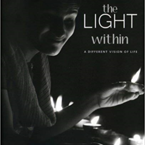 The Light Within: A Different Vision of Life