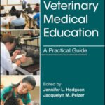 Veterinary Medical Education: A Practical Guide
