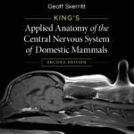 King's Applied Anatomy of the Central Nervous System of Domestic Mammals, 2nd Edition