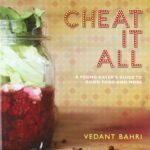 Cheat It All: A Young-Eater's Guide to Good Food and More