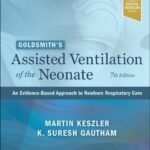 Goldsmith’s Assisted Ventilation of the Neonate, 7th Edition
