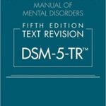 Diagnostic and Statistical Manual of Mental Disorders Text Revision DSM-5-TR 5th Edition,2022