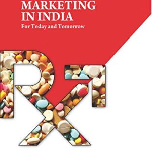Pharmaceutical Marketing in India: For Today and Tomorrow