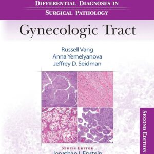 Differential Diagnoses in Surgical Pathology: Gynecologic Tract, 2nd Editiob