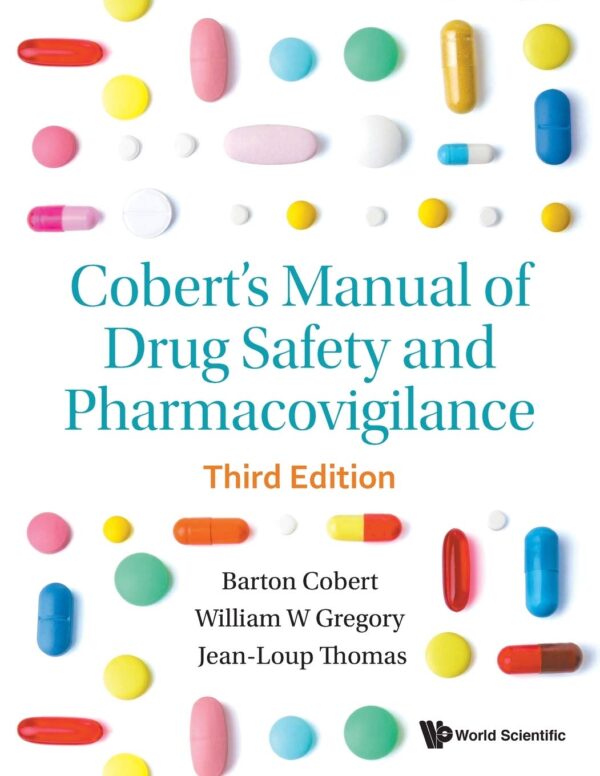 Cobert's Manual Of Drug Safety And Pharmacovigilance, 3rd Edition
