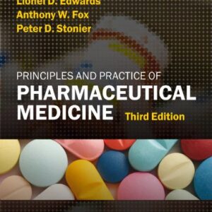 Principles and Practice of Pharmaceutical Medicine, 3rd Edition