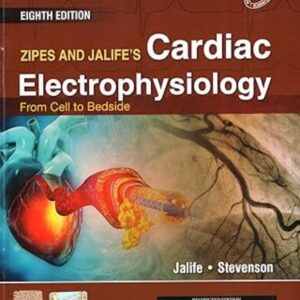 Zipes and Jalife’s Cardiac Electrophysiology: From Cell to Bedside, 8th Edition, South Asia Edition