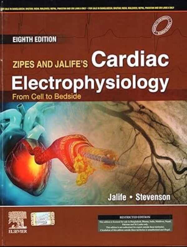 Zipes and Jalife’s Cardiac Electrophysiology: From Cell to Bedside, 8th Edition, South Asia Edition