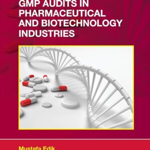 GMP Audits in Pharmaceutical and Biotechnology Industries, 1st Edition