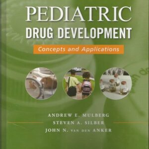 Pediatric Drug Development: Concepts and Applications 1st Edition