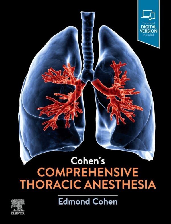 Cohen’s Comprehensive Thoracic Anesthesia, 1st Edition