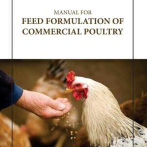 Manual for Feed Formulation of Commercial Poultry
