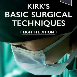 Kirk's Basic Surgical Techniques, 8th Edition