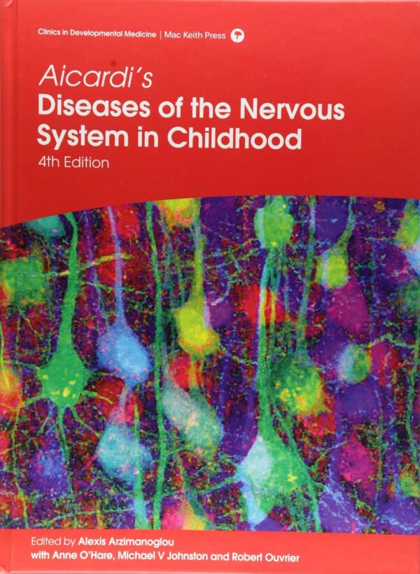 Aicardi's Diseases of the Nervous System in Childhood, 4th Edition