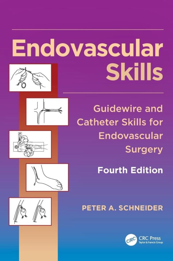 Endovascular Skills: Guidewire and Catheter Skills for Endovascular Surgery, 4th Edition