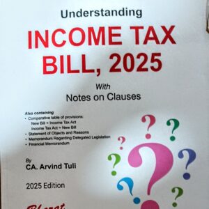 Bharat’s Understanding The Income Tax Bill, 2025 with Notes on Clauses