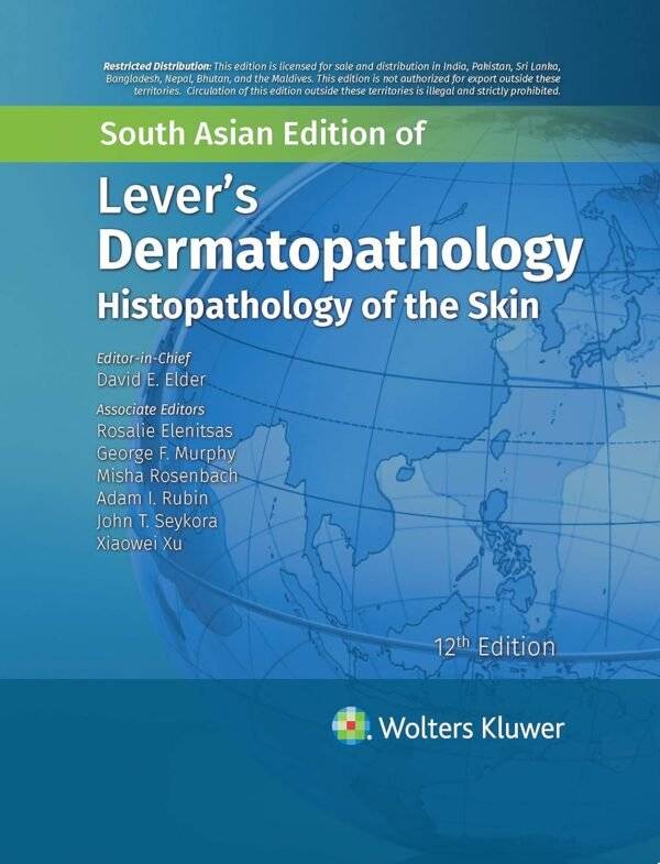 Lever's Dermatopathology: Histopathology of the Skin, 12th South Asian Edition