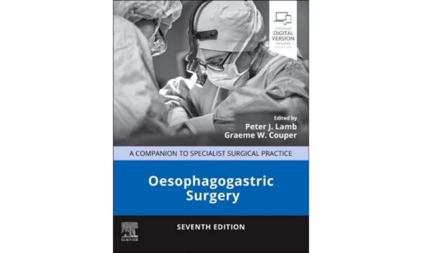 Oesophagogastric Surgery, 7th Edition