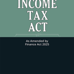 Taxmann's Income Tax Act, 70th Edition, 2025