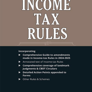 Taxmann's Income Tax Rules, 62nd Edition, 2025