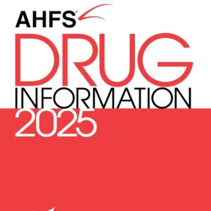 AHFS Drug Information 2025