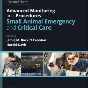 Advanced Monitoring and Procedures for Small Animal Emergency and Critical Care, 2nd Edition