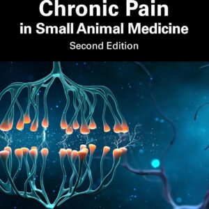 Chronic Pain in Small Animal Medicine, 2nd Edition